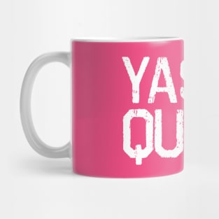 YASSS QUEEN Mug